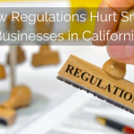 How Regulations Hurt Small Businesses in California