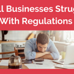 Small Businesses Struggle With Regulations