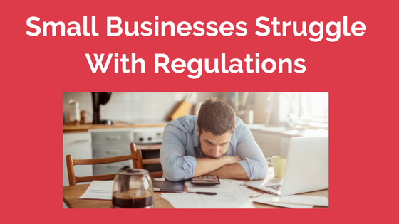 Small businesses struggle with regulations