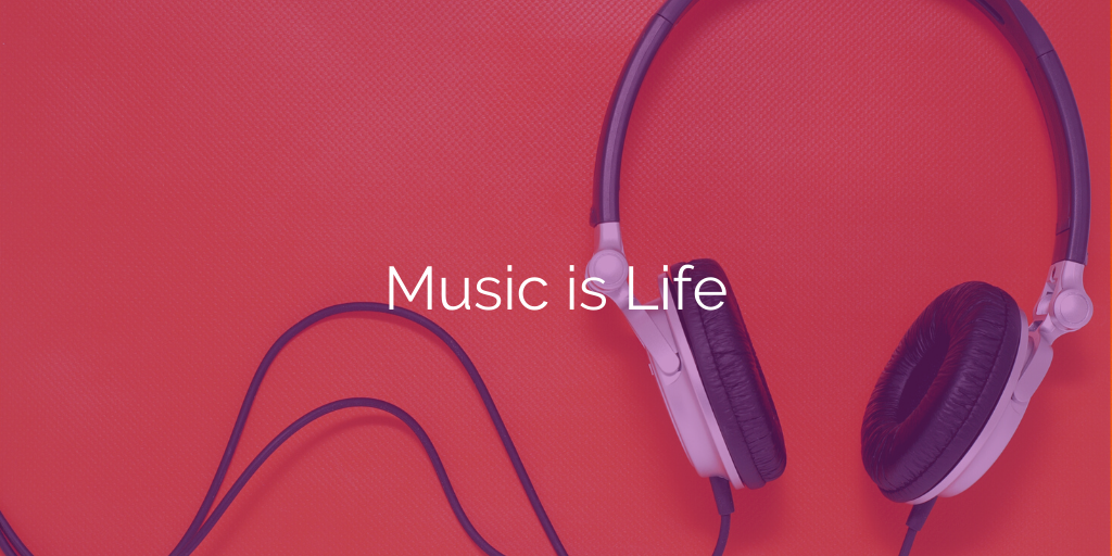 music is life